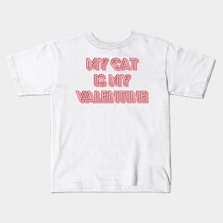 My Cat is My Valentine Kids T-Shirt